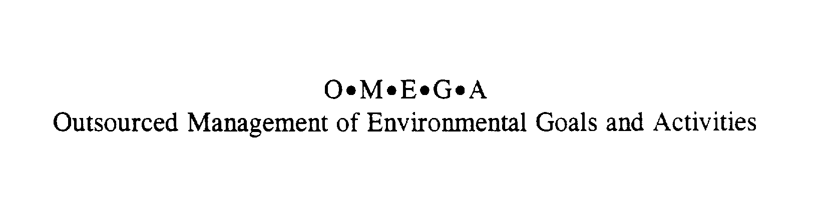 Trademark Logo O M E G A OUTSOURCED MANAGEMENT OF ENVIRONMENTAL GOALS AND ACTIVITIES