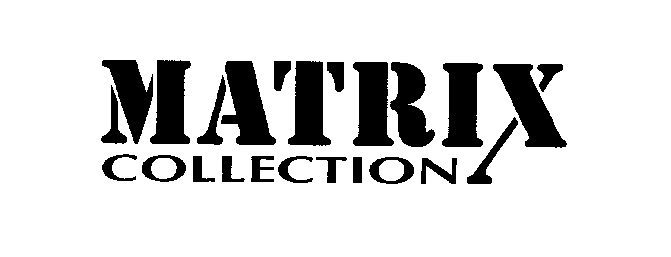  MATRIX COLLECTION