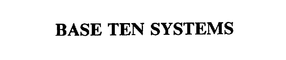  BASE TEN SYSTEMS