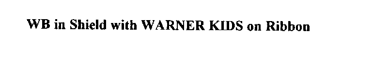 Trademark Logo WB IN SHIELD WITH WARNER KIDS ON RIBBON