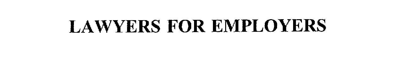 Trademark Logo LAWYERS FOR EMPLOYERS
