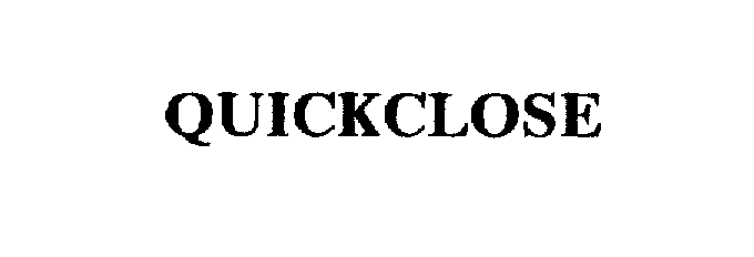  QUICKCLOSE