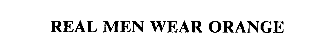Trademark Logo REAL MEN WEAR ORANGE