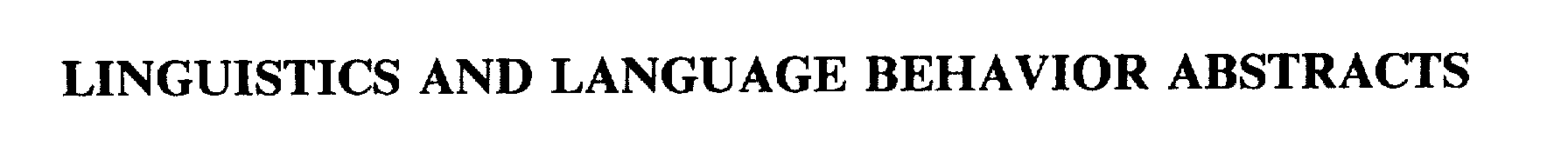 LINGUISTICS AND LANGUAGE BEHAVIOR ABSTRACTS