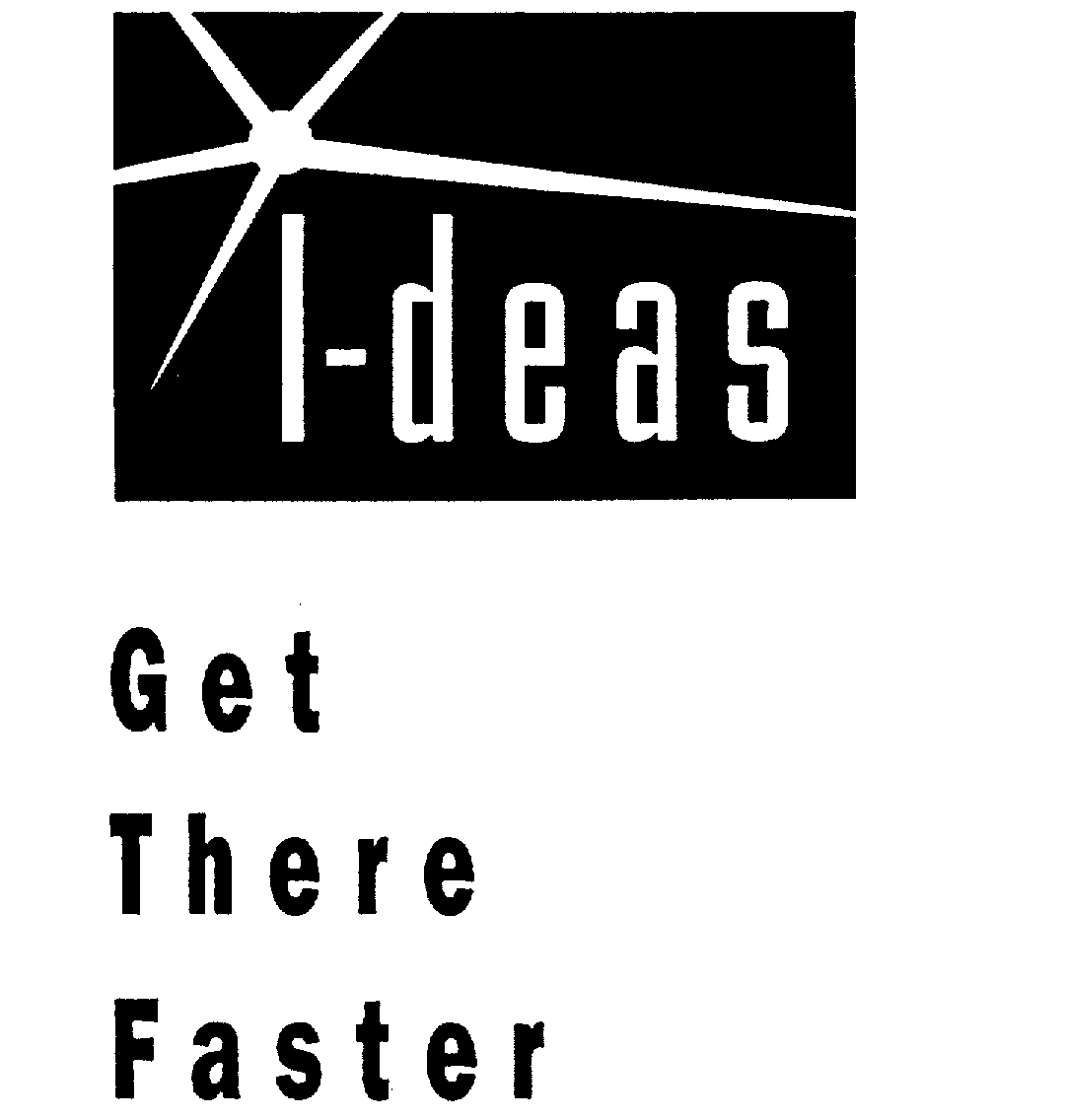 Trademark Logo I-DEAS GET THERE FASTER