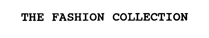 Trademark Logo THE FASHION COLLECTION