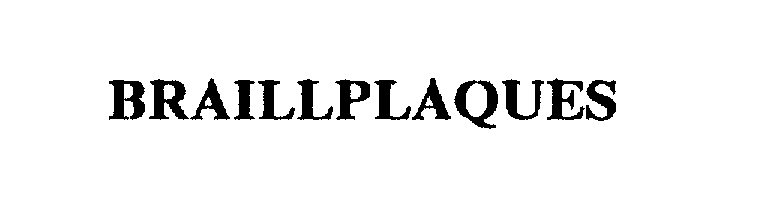 Trademark Logo BRAILLPLAQUES