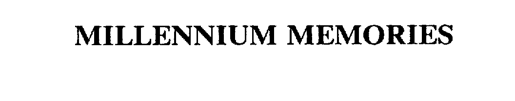 Trademark Logo MILLENNIUM MEMORIES