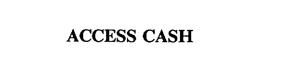  ACCESS CASH