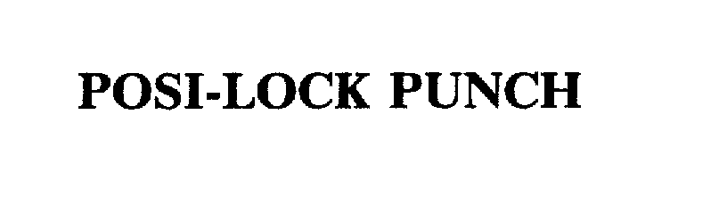 Trademark Logo POSI-LOCK PUNCH