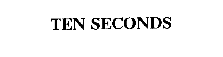 Trademark Logo TEN SECONDS