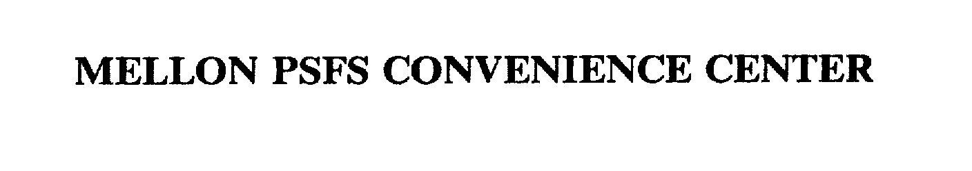 Trademark Logo MELLON PSFS CONVENIENCE CENTER