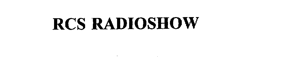 Trademark Logo RCS RADIOSHOW