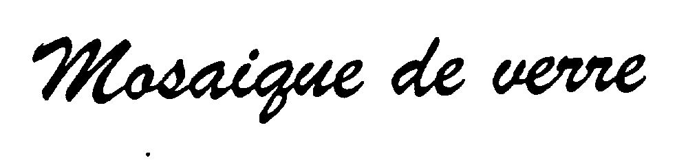 Trademark Logo MOSAIQUE DE VERRE