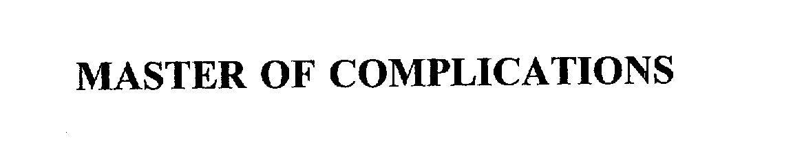 Trademark Logo MASTER OF COMPLICATIONS