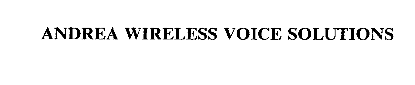 Trademark Logo ANDREA WIRELESS VOICE SOLUTIONS