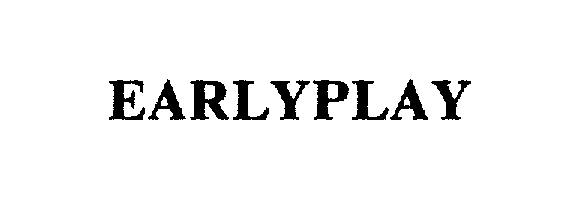 Trademark Logo EARLYPLAY