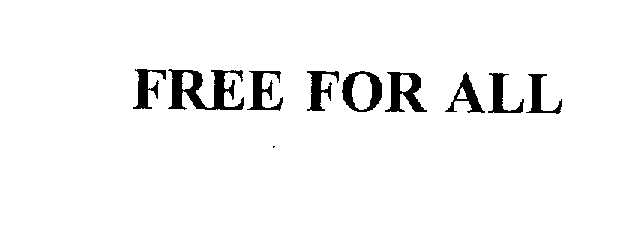 FREE FOR ALL