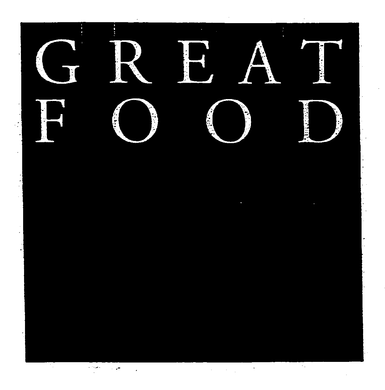 Trademark Logo GREAT FOOD