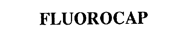 Trademark Logo FLUOROCAP