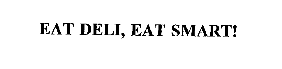  EAT DELI, EAT SMART!