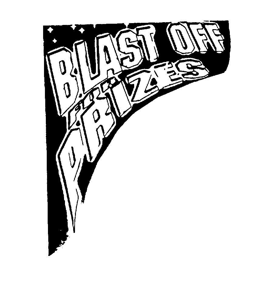 Trademark Logo BLAST OFF FOR PRIZES