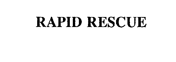 Trademark Logo RAPID RESCUE
