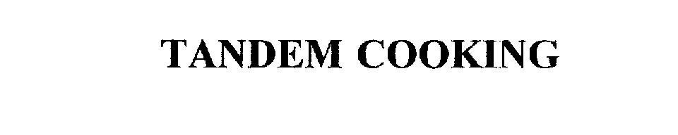 Trademark Logo TANDEM COOKING