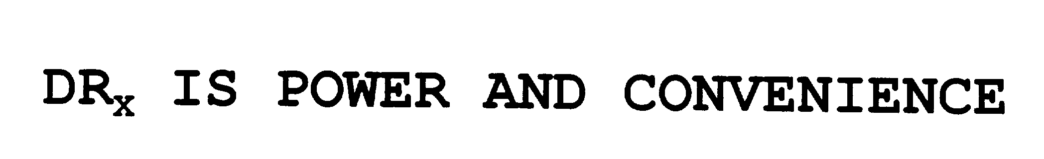 Trademark Logo DRX IS POWER AND CONVENIENCE