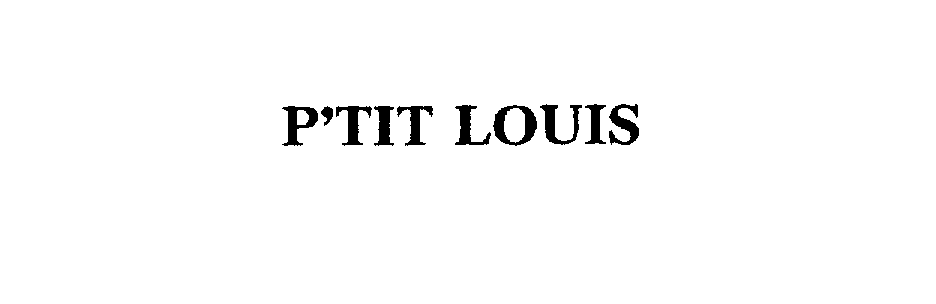  P'TIT LOUIS