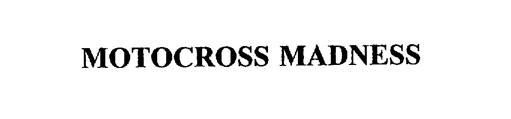 Trademark Logo MOTOCROSS MADNESS