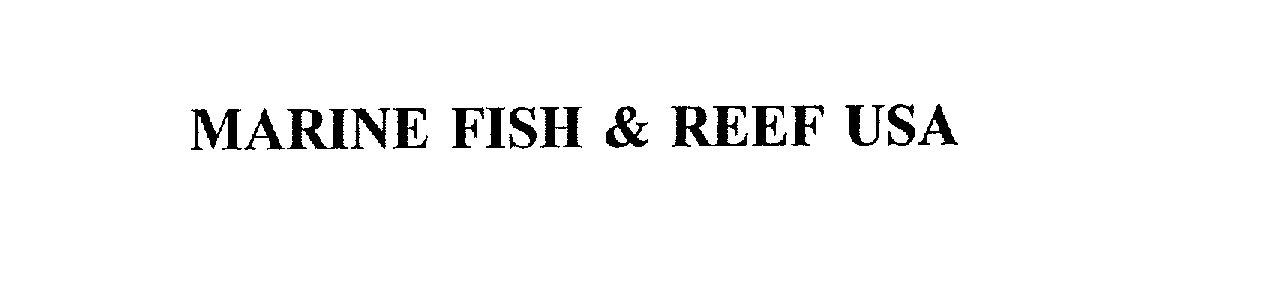  MARINE FISH &amp; REEF USA