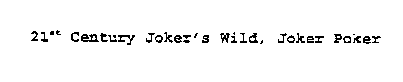  21ST CENTURY JOKER'S WILD, JOKER POKER