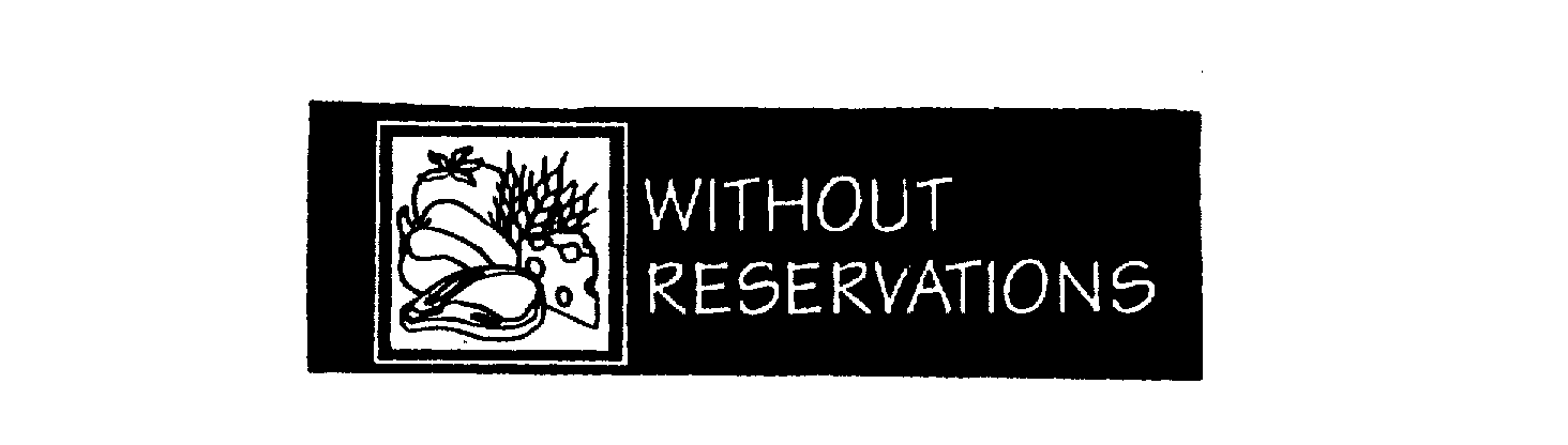 WITHOUT RESERVATIONS