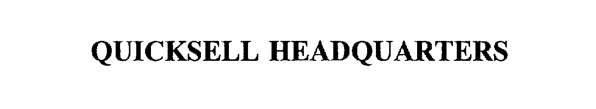 Trademark Logo QUICKSELL HEADQUARTERS