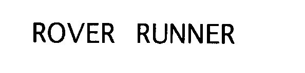 Trademark Logo ROVER RUNNER