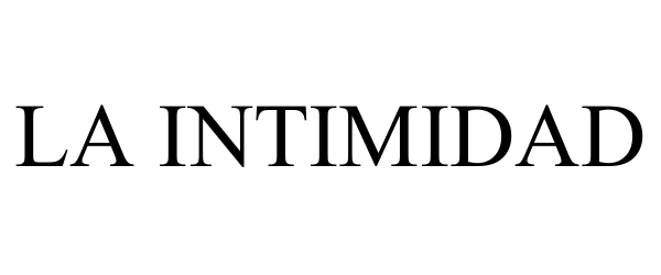 Trademark Logo LA INTIMIDAD