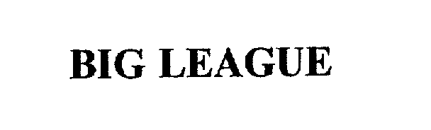 Trademark Logo BIG LEAGUE