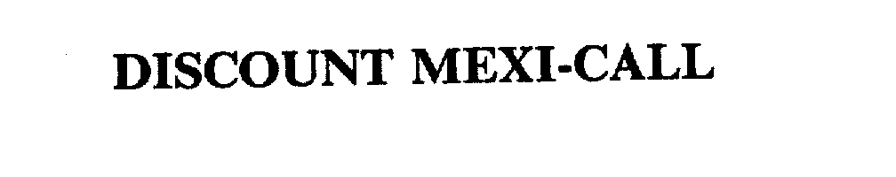  DISCOUNT MEXI-CALL