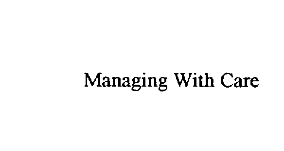 Trademark Logo MANAGING WITH CARE