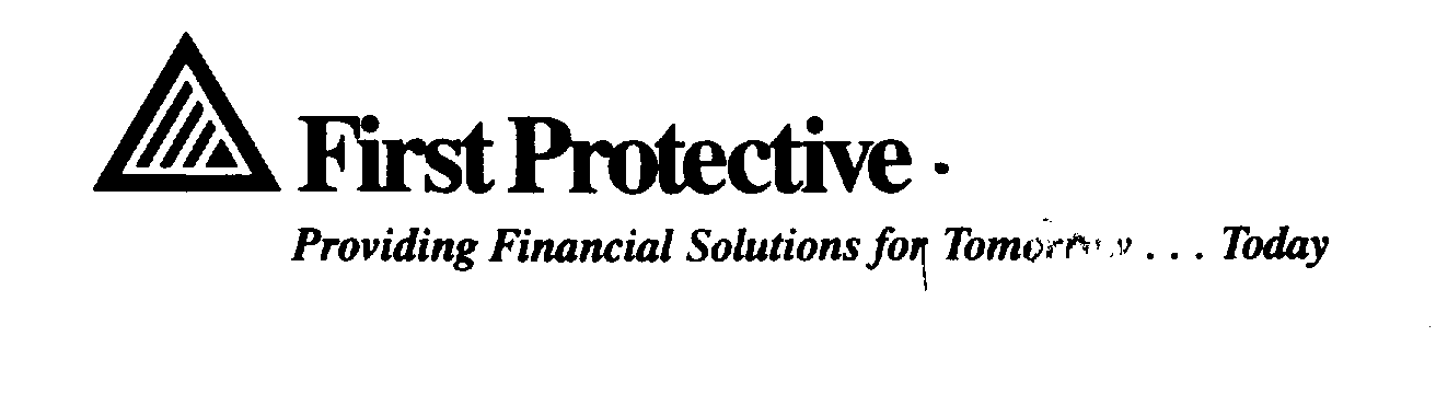 Trademark Logo FIRST PROTECTIVE PROVIDING FINANCIAL SOLUTIONS FOR TOMORROW ... TODAY