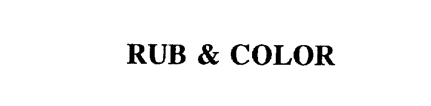 Trademark Logo RUB & COLOR