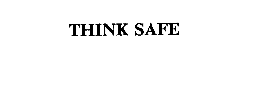 Trademark Logo THINK SAFE