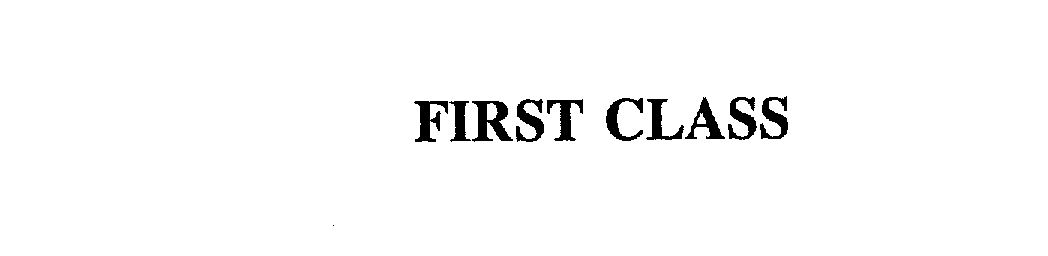 Trademark Logo FIRST CLASS