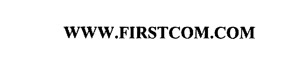  WWW.FIRSTCOM.COM