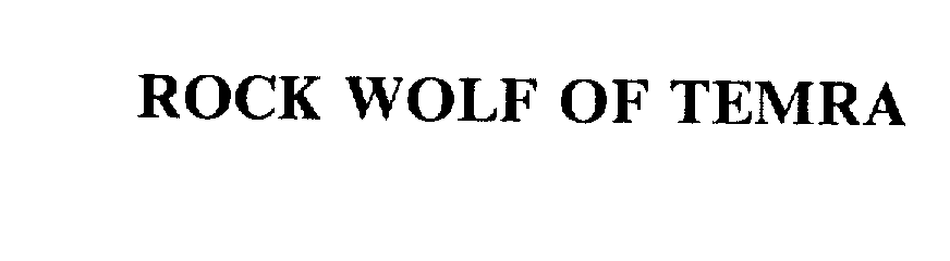 Trademark Logo ROCK WOLF OF TEMRA