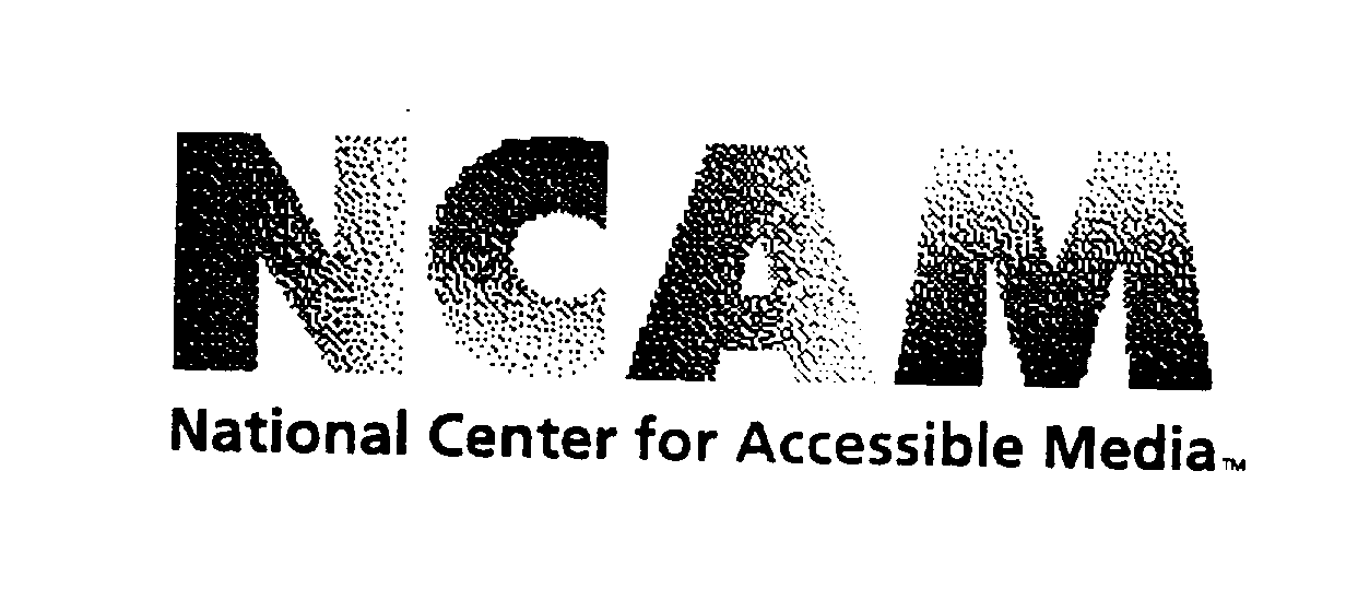  NCAM NATIONAL CENTER FOR ACCESSIBLE MEDIA