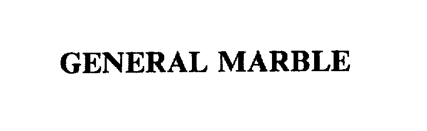 Trademark Logo GENERAL MARBLE