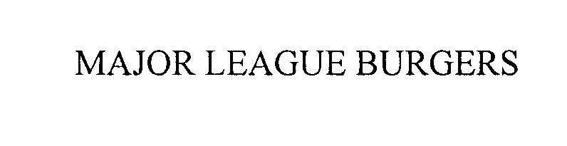 Trademark Logo MAJOR LEAGUE BURGERS