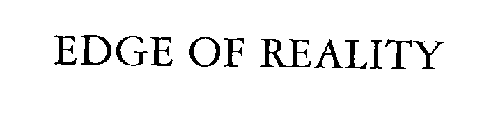 Trademark Logo EDGE OF REALITY